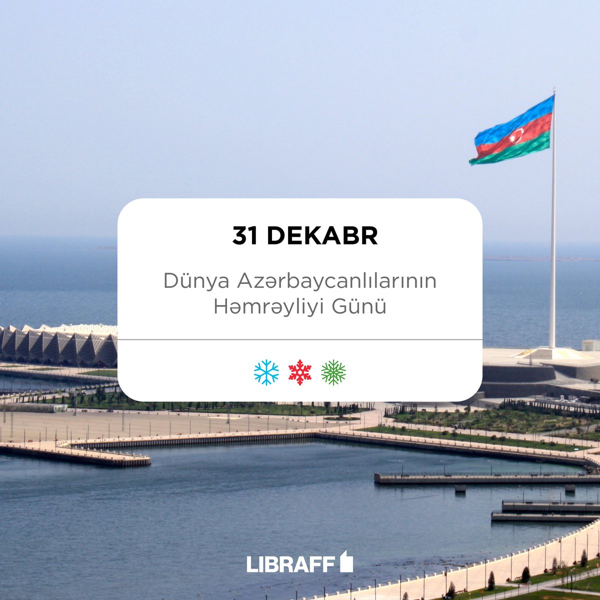 libraff_az's tweet photo. Dünya azərbaycanılarını bu gün münasibətilə təbrik edirik!🇦🇿
Biz birlikdə güclüyük!✊
#LIBRAFF #31dekabr #dünyaazərbaycanlılarınınhəmrəyliyigünü https://t.co/JibcQ86XyM