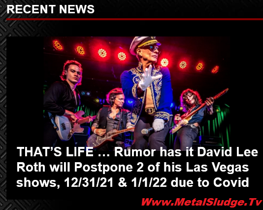 cskkdfgr's tweet photo. THAT’S LIFE …
Rumor has it David Lee Roth will Postpone 2 of his Las Vegas shows, 12/31/21 & 1/1/22 due to Covid
#davidleeroth #dlr #vh #nye #covid #eatemandsmile #daveroth #vanhalen #rothshow #newyearseve #sludge #metalsludge
https://t.co/BwMbDvFPwf https://t.co/eHEgHOKfxF