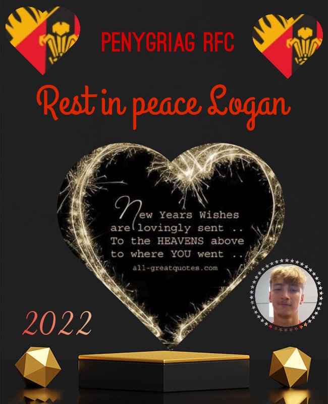 In Loving memory of our beloved captain Logan Luker. Each and every one of us will raise a glass to you at midnight and remember you with pride . Happy New years in heaven Logan, May you rest in eternal peace young man 🕯 🖤🧡❤ @rfc_graigyouth @GraigRfc