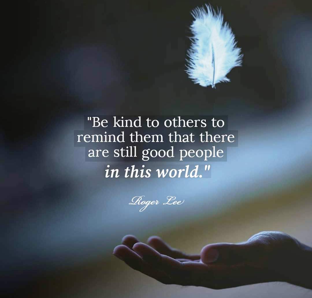 Hoot_Soot's tweet photo. "Be kind to others to remind them that there are still good people in this world." - Roger Lee

#Quotes #Motivation #PositiveVibes #Thoughts https://t.co/9eejQcsTUs