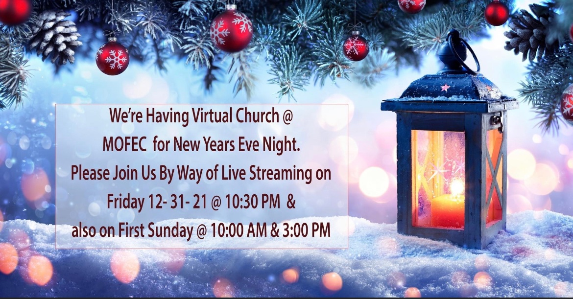 mofec2750's tweet photo. MOFEC NEW YEAR’S EVE VIRTUAL SERVICE

Streaming on
Friday 12- 31- 21 @ 10:30 PM  
&amp; also on First Sunday @ 10:00 AM &amp; 3:00 PM
AS THIS YEAR DRAWS TO A CLOSE, 2021 has been very challenging; bringing an end to an especially difficult year.

 ~Apostle Mark A. Henton https://t.co/FPPDBq0pcO