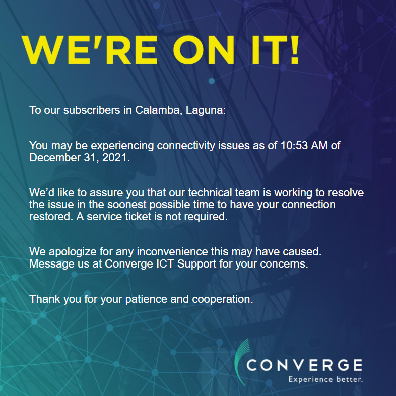 ConvergeSupport's tweet photo. To our subscribers in Calamba, Laguna:

You may be experiencing connectivity issues as of 10:53 AM of December 31, 2021.

Please message our Twitter account (https://t.co/N3FUGuKp4t) for your concerns. https://t.co/X0fDf0rWRv