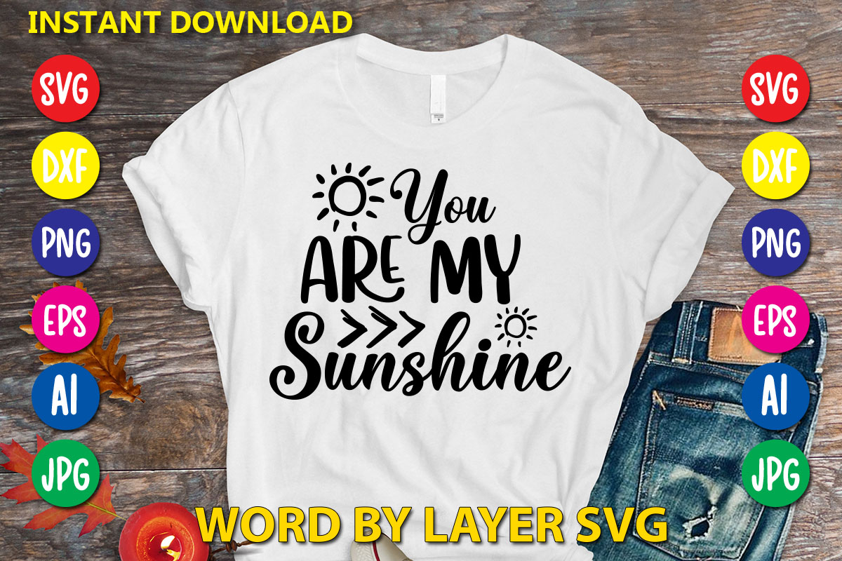 rdesignhouse201's tweet photo. You Are My Sunshine  t-shirt design .You can buy it and check out more from here:https://t.co/TfRYoMTurz
 #JUSTB_SANGWOO_TIME #AndJustLikeThat #Narduzzi #GoWhite #Swalwell #Beville #Sixers #BethMowins #BeckyHammon https://t.co/RixP7L1hjH