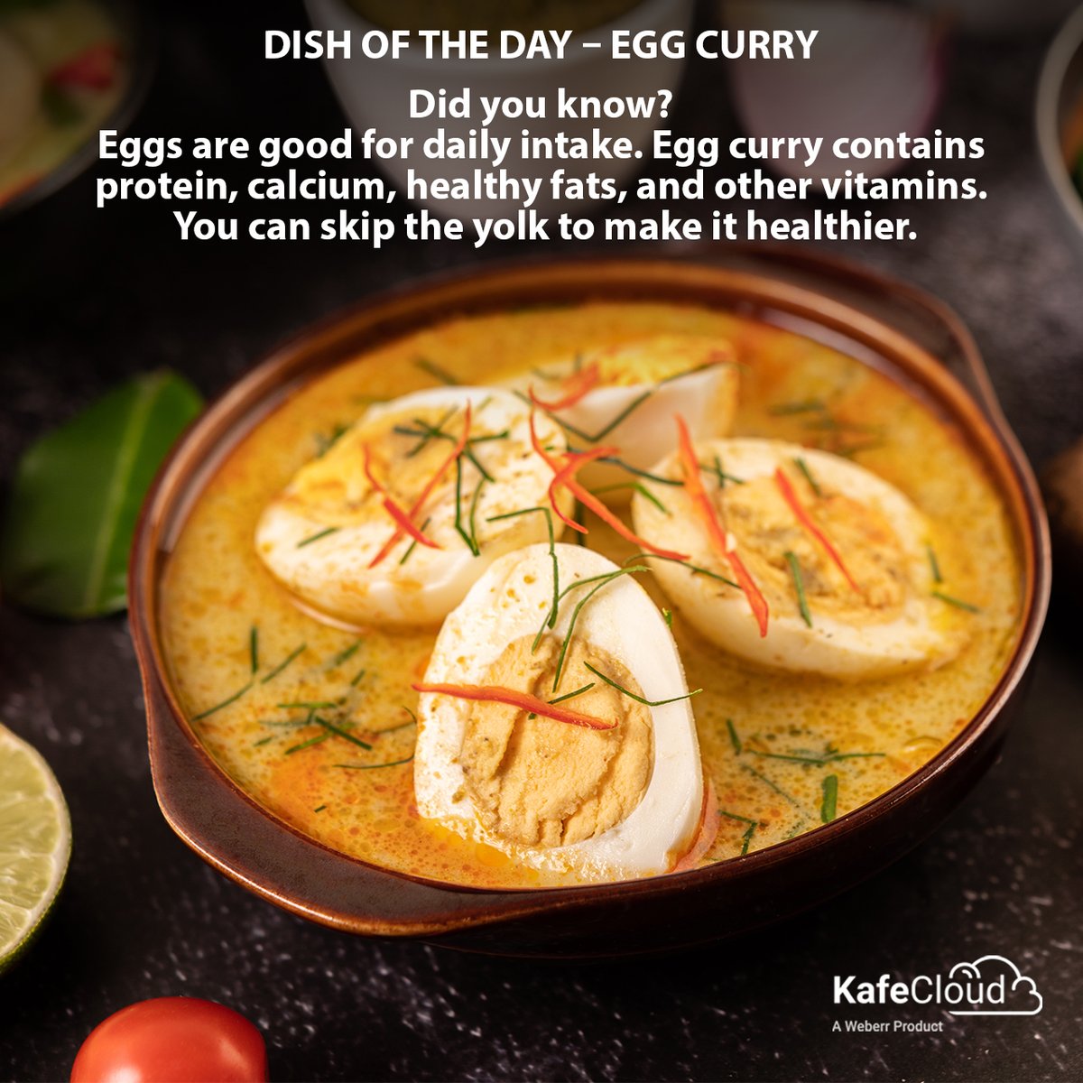 Dish of the day #16 - “Egg Curry” Check out its health benefit in the image.

If you have not followed us on Facebook, click on the below link and follow us for such interesting information.
Facebook page link – facebook.com/kafecloud
Checkout --> kafecloud.com