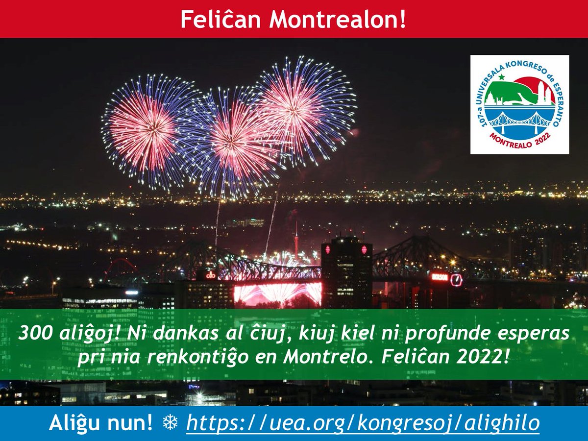 UEAesperanto's tweet photo. 300 aliĝoj al la 107-a Universala Kongreso de @esperanto2022! Aliĝu plejfavorpreze ĝis hodiaŭ: https://t.co/XteQZYERUR. Dankon al ĉiuj, kiuj kiel ni havas fortan esperon pri okazigo de UK. Detalojn ĉe https://t.co/ETbfBMOIYS. Feliĉan 22, feliĉan Montrealon! #Esperanto https://t.co/4FOo5BzsQJ