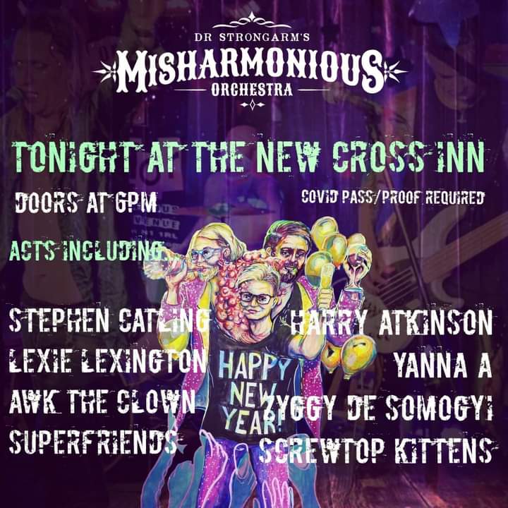 For all the time we spent sure this wasn't going to happen, here we are and it is!

We'll be at the <a href="/NewCrossInn/">New Cross Inn</a> with <a href="/Mooseface42/">Stephen Catling</a>, Lexie Lexington, <a href="/AwkTheClown/">Awk The Clown</a>, <a href="/superfriendsUK/">Superfriends</a>, <a href="/YannaAvlianos/">Yanna Avlianos</a>, <a href="/zdscomposer/">Zygmund de Somogyi</a>, Screw Top Kittens and Dr Strongarm's Misharmonious Orchestra from 6pm