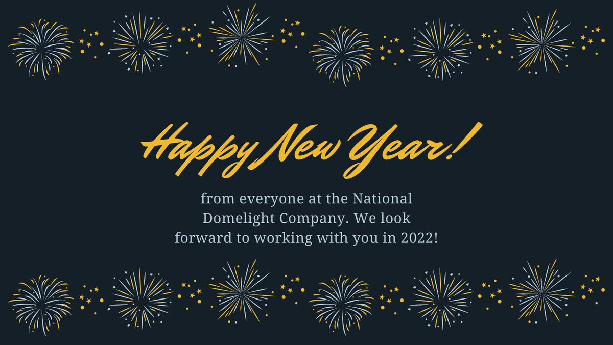 Happy New Year from everyone at the National Domelight Company! We look forward to working with you in 2022.