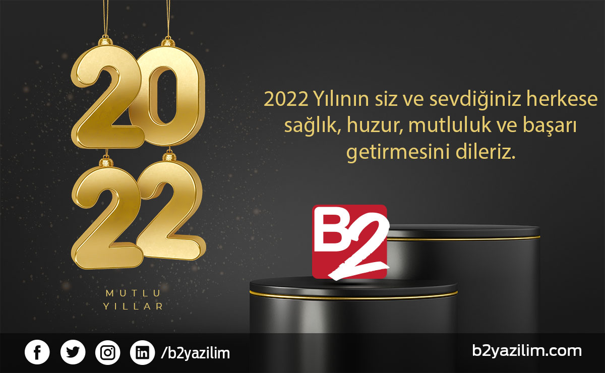 2022 Yılının siz ve sevdiğiniz herkese sağlık, huzur, mutluluk ve başarı getirmesini dileriz.