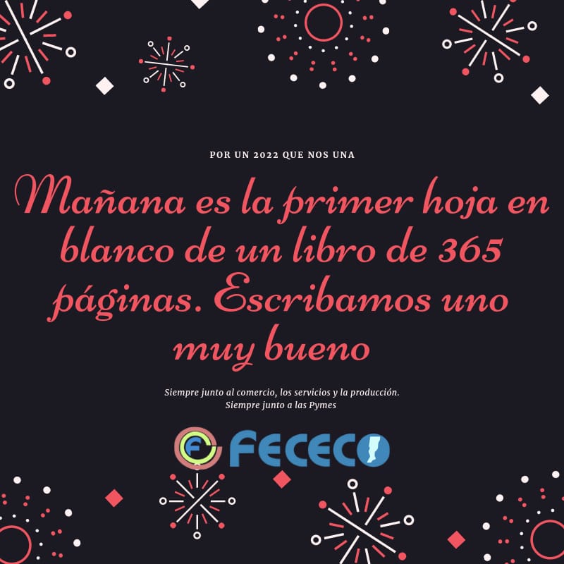 fececosf's tweet photo. Por un 2022 que nos una. Somos #fececo , somos #comercio #servicios #pymes
#feliz2022 #añonuevo https://t.co/CFGaDa6ksl
