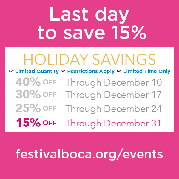 Today is the last day of our holiday savings countdown. Select tickets from most shows are 15% off. Act now!