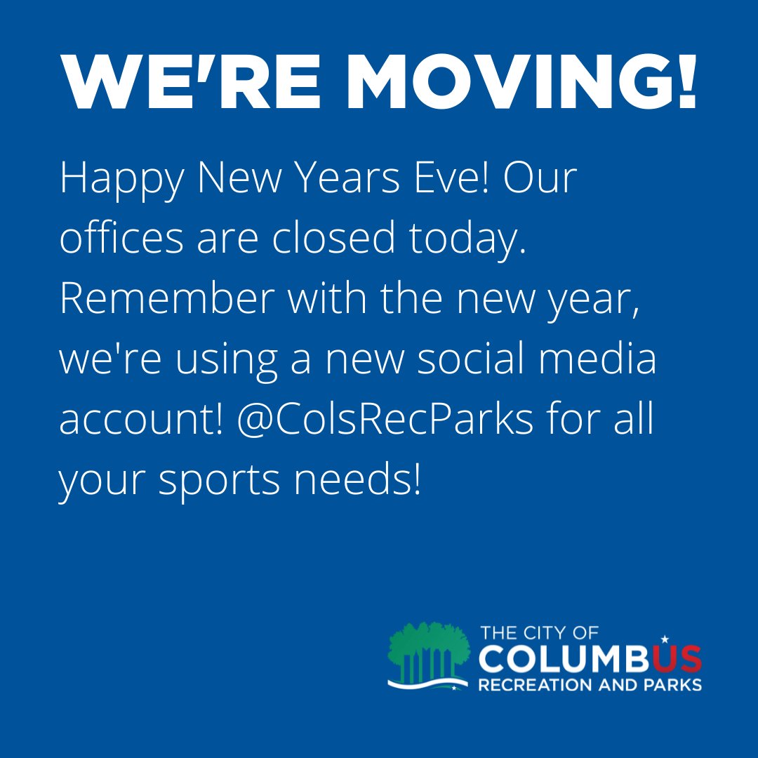 Happy New Years Eve! Our offices are closed today. Remember with the new year, we're using a new social media account! <a href="/ColsRecParks/">Columbus Rec & Parks</a> for all your sports needs!