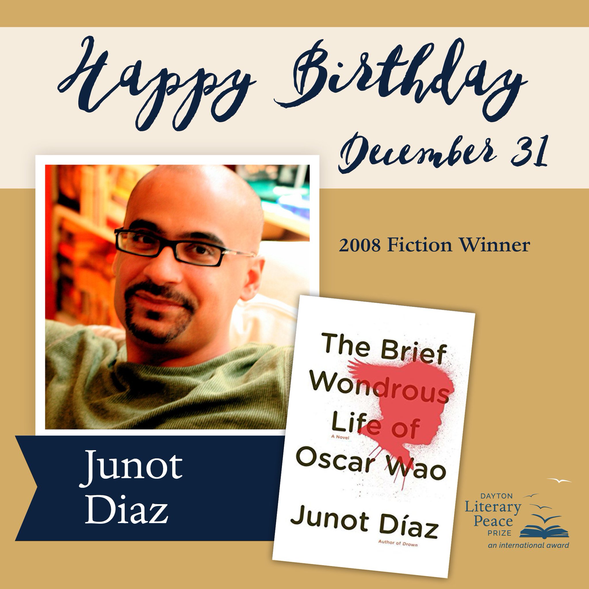 Happy Birthday to the Dayton Literary Peace Prize 2008 Fiction Winner Junot Diaz! 