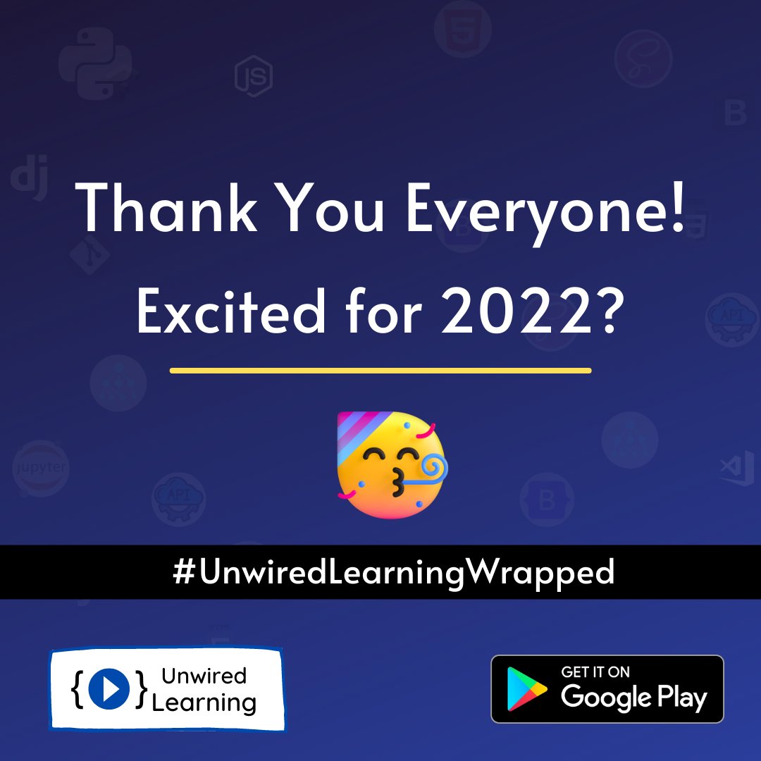 Thank you everyone, super excited for 2022! 😁
More courses, more projects and a lot more giveaways! 🎉

#UnwiredLearning #HappyNewYear ✌