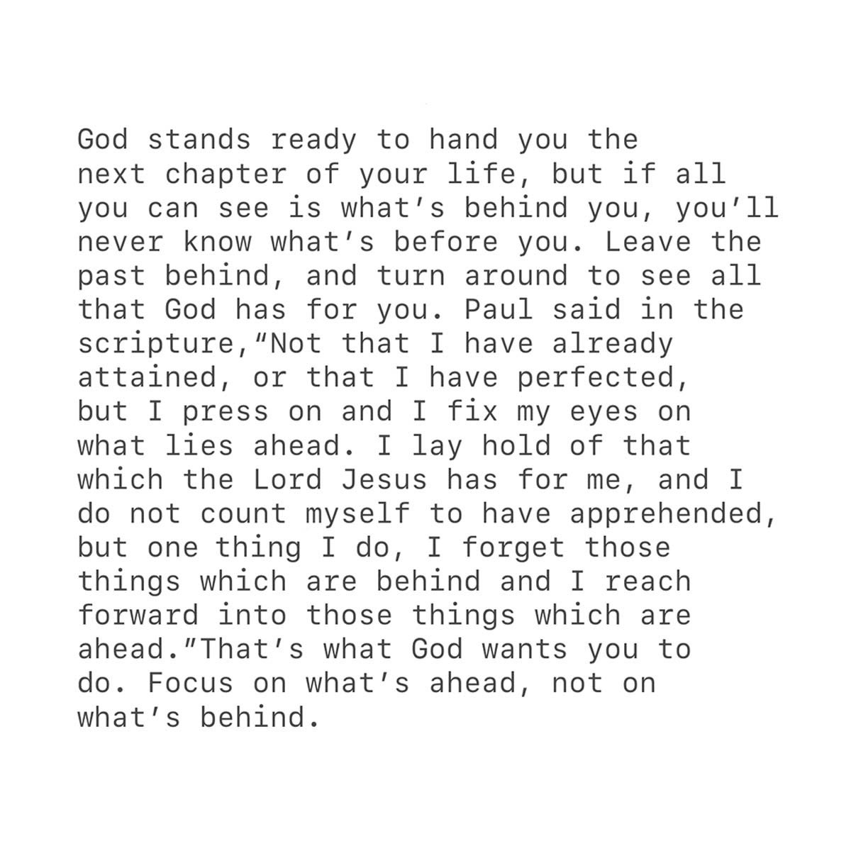 Focus on what’s ahead, not on what’s behind.