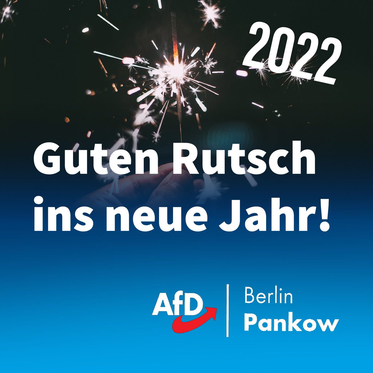 AfDPankow's tweet photo. Wir wünschen allen Sympathisanten einen Guten Rutsch ins neue Jahr. Wir kämpfen auch 2022 gegen eine #Impfplicht und für die Freiheit der Bürger! #Silvester #Neujahr #Neujahrsansprache #danke2021 #SilvesterfürEins #Willkommen2022 https://t.co/Wu34756Vxw