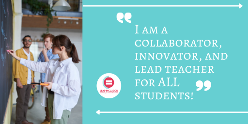 🏆For inclusion to be successful, every teacher has to see themselves as a collaborator, innovator, and lead teacher for all students.  🏆 #LeadInclusion #globaled #inclusion #UDLchat