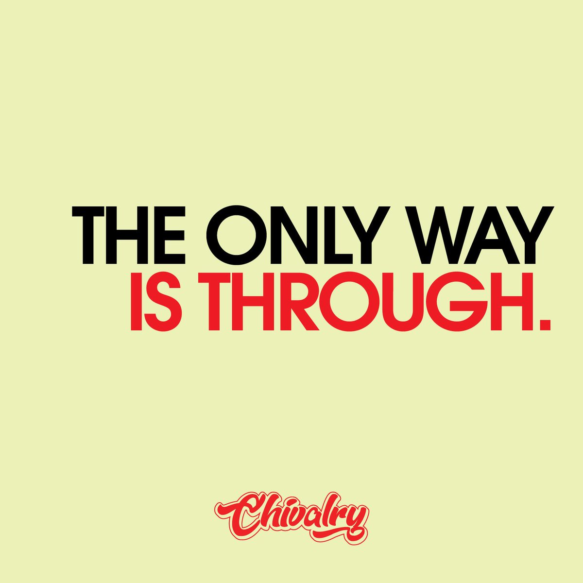 chivalrybc's tweet photo. Sometimes the only solution to our problems is to face it and to go through it. The only way is through.

#MondayMotivation 
#ChivalryBC 
#SupportLocal https://t.co/O56f69wCYJ