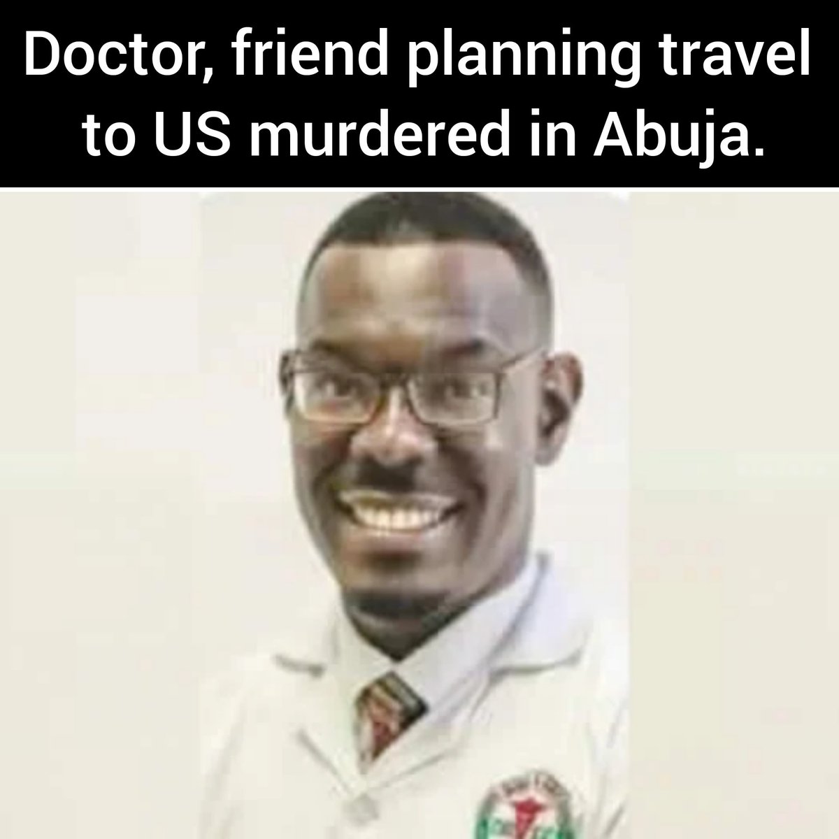 BInformednaija's tweet photo. An Abuja-based radiologist, Dr Obialo Ibe, and his yet-to-be-identified friend, have been reportedly murdered in his residence in the Games Village area of Abuja.

The victims were said to have been murdered last Wednesday between 8am and 11am. https://t.co/LRcZquHEQ0