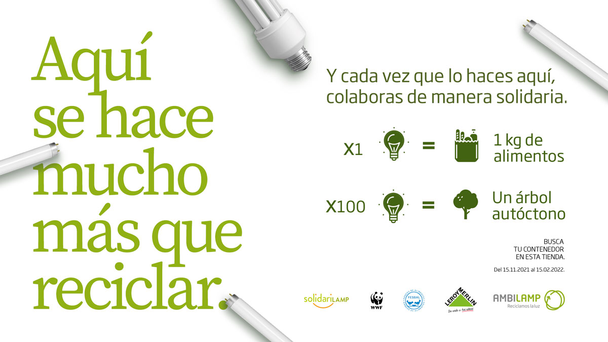 ambilamp's tweet photo. ¡Participa en #Solidarilamp! La acción que estamos llevando a cabo junto a @LeroyMerlinCorp, @WWFespana y @fesbal_org.
💡Cada #bombilla reciclada en los contenedores de sus establecimientos se transformará en kg de alimentos y árboles plantados https://t.co/dddnscernS