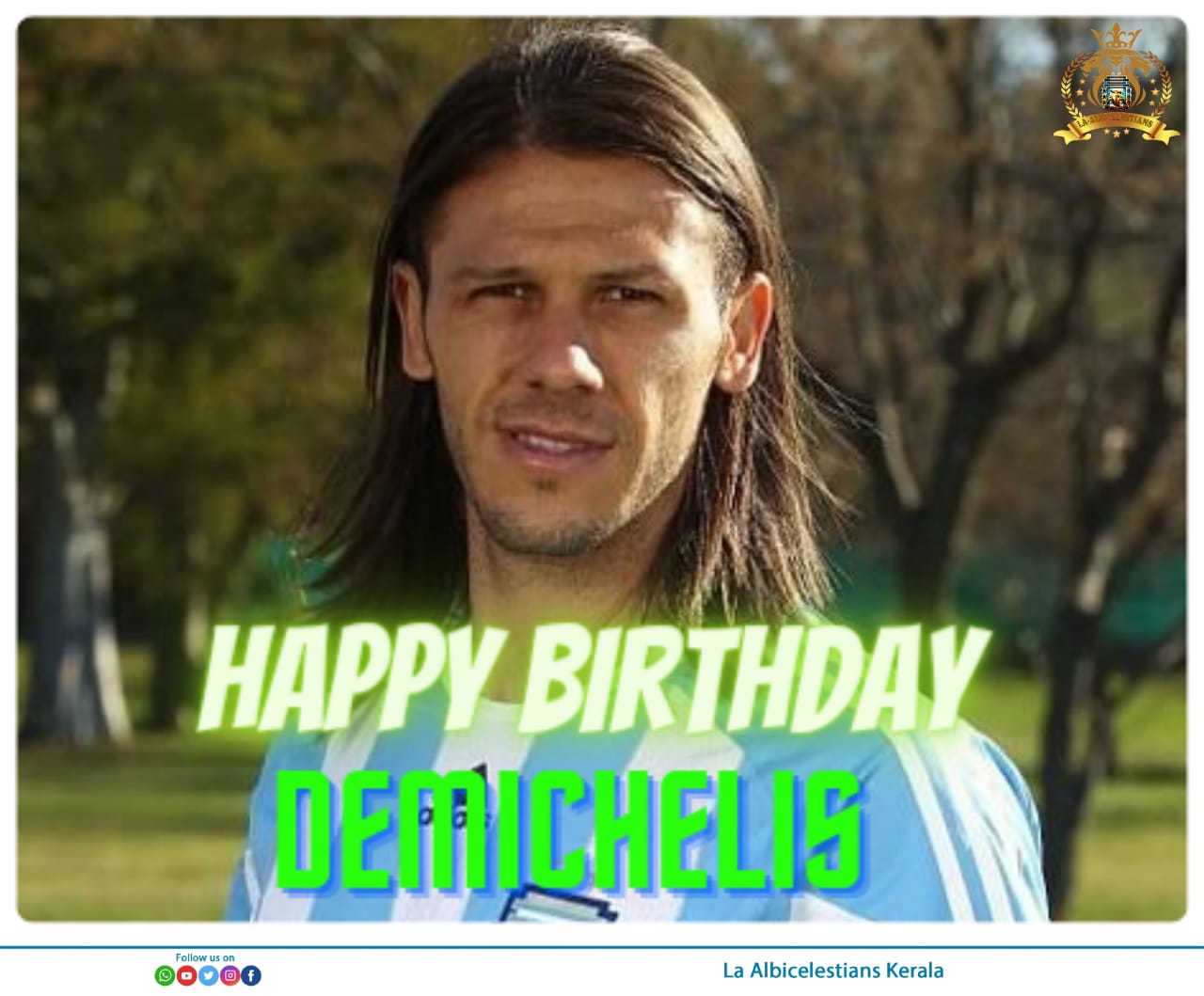 *Happy Birthday*    *Martin Demichelis* © *LA ALBICELESTIANS KERALA* 