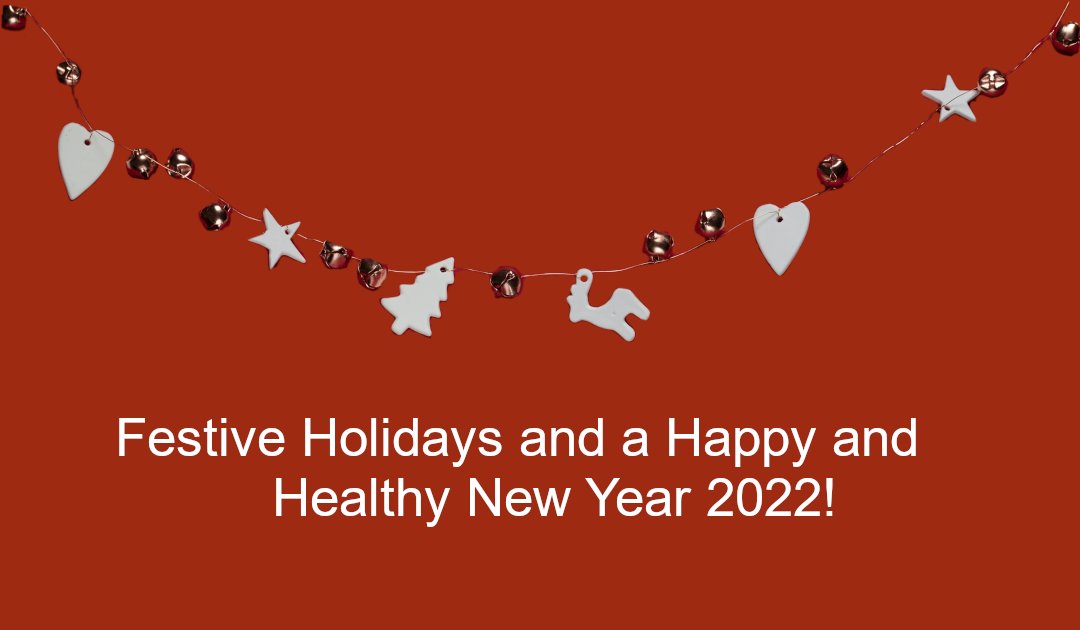 We wish you a festive holiday season 🎄 and for the New Year 2022, above all, good health for you and your families 🎆🕛