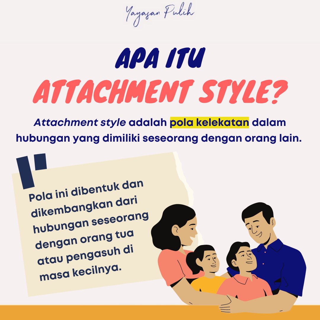 YayasanPulih's tweet photo. Hal tersebut dapat disebabkan oleh attachment style yang kamu miliki. Memangnya, apa itu attachment style? Dari mana asalnya? Apa saja tipe-tipenya? https://t.co/kiEYqo3fMM