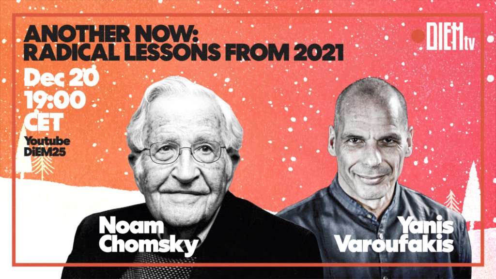 🔴 Tonight! 

Tune in to this exclusive DiEM TV Christmas Special conversation between <a href="/yanisvaroufakis/">Yanis Varoufakis</a> and Noam Chomsky. 

Radical lessons learned from 2021, and hope for the future! Don't miss it.

Link: youtu.be/vxwd51WK3Hc
