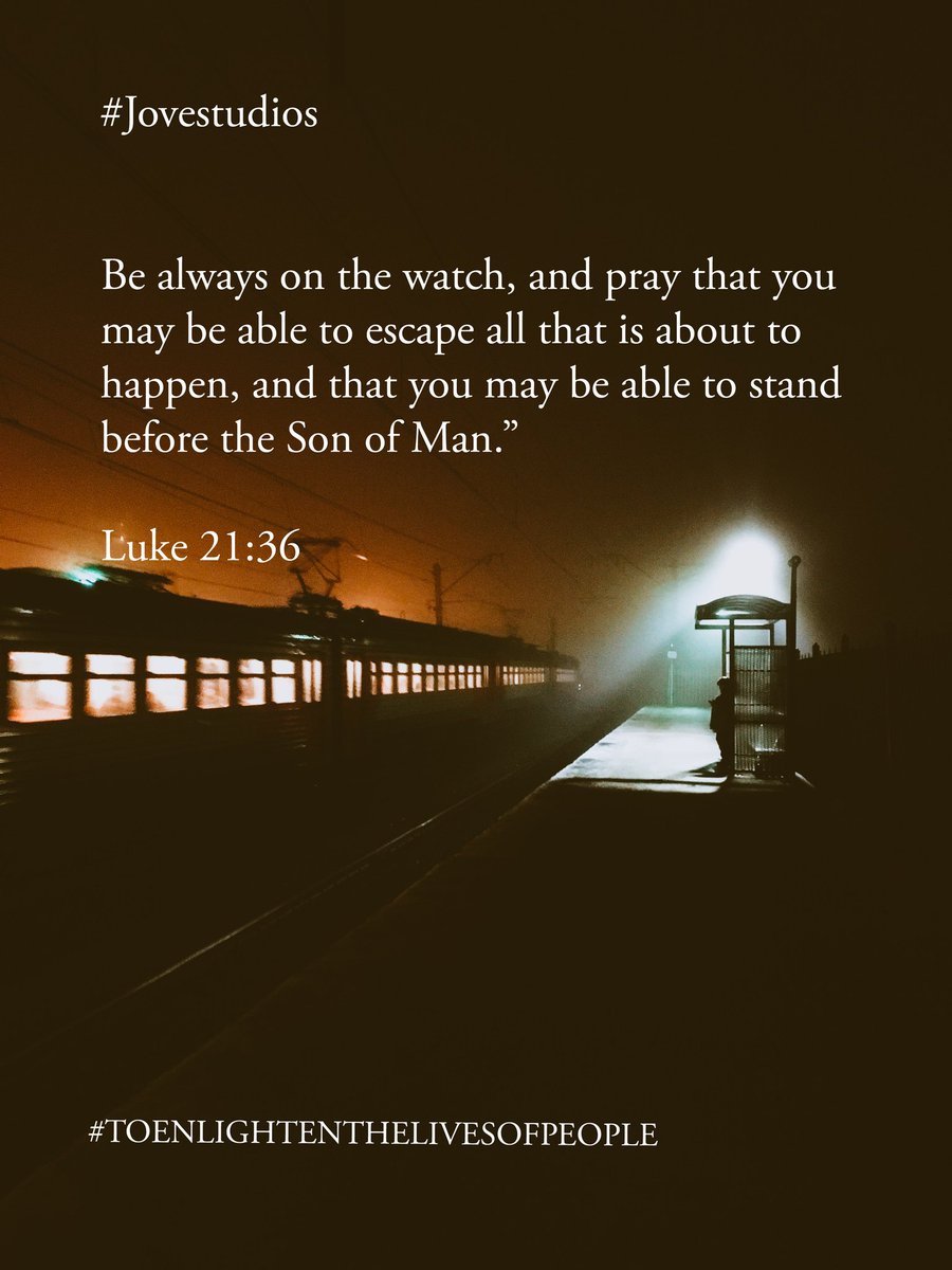 JoveStudios's tweet photo. Be always on the watch, and pray that you may be able to escape all that is about to happen, and that you may be able to stand before the Son of Man. Luke 21:36 | @JoveStudios !! https://t.co/97VBArCVhV