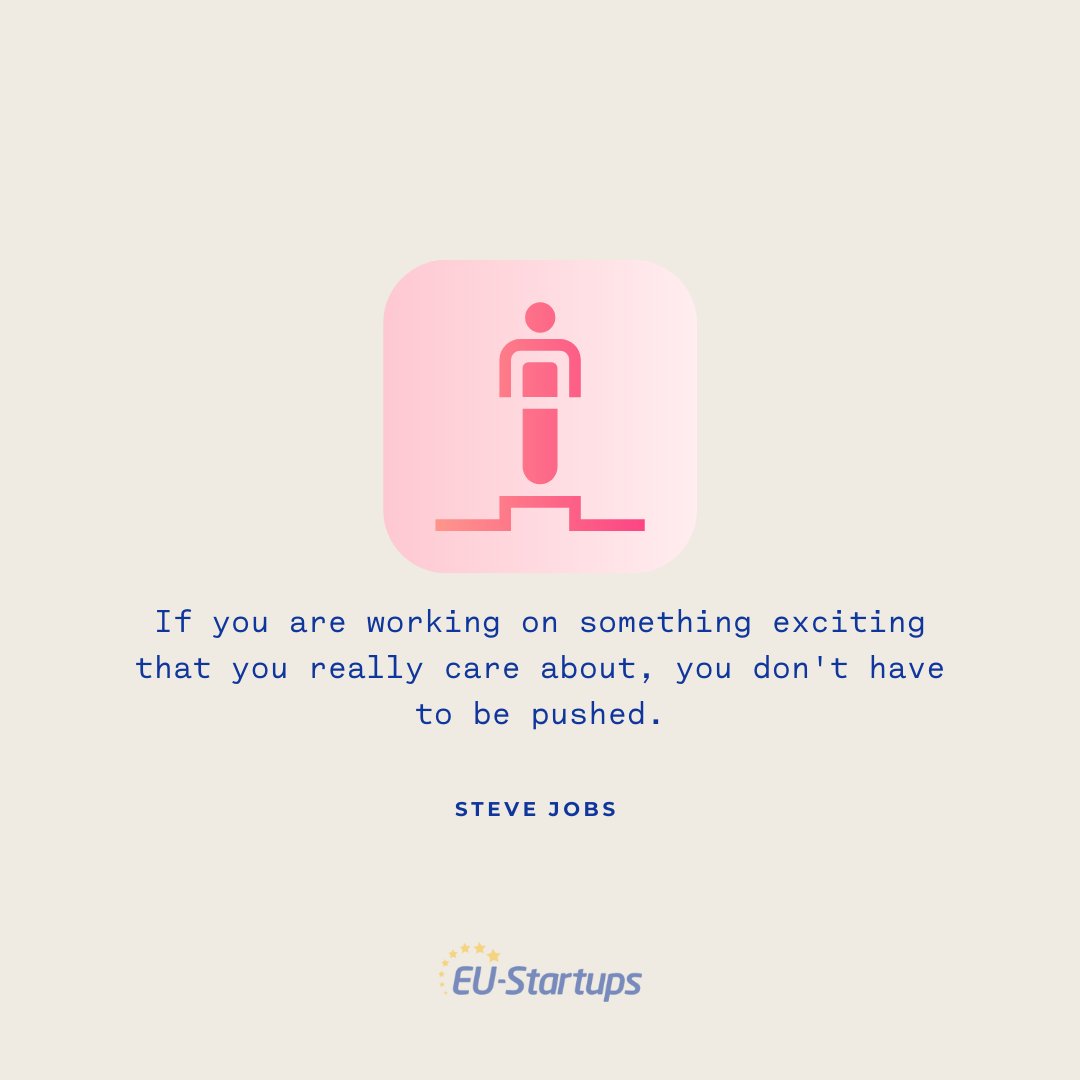 EU_Startups's tweet photo. "If you are working on something exciting that you really care about, you don't have to be pushed." - Steve Jobs #findajobthatexcitesyou #entrepreneurs #founderquotes #business #startups #workgoal #mondaymotivation #inspirationalquote https://t.co/EpDX8eZXY4