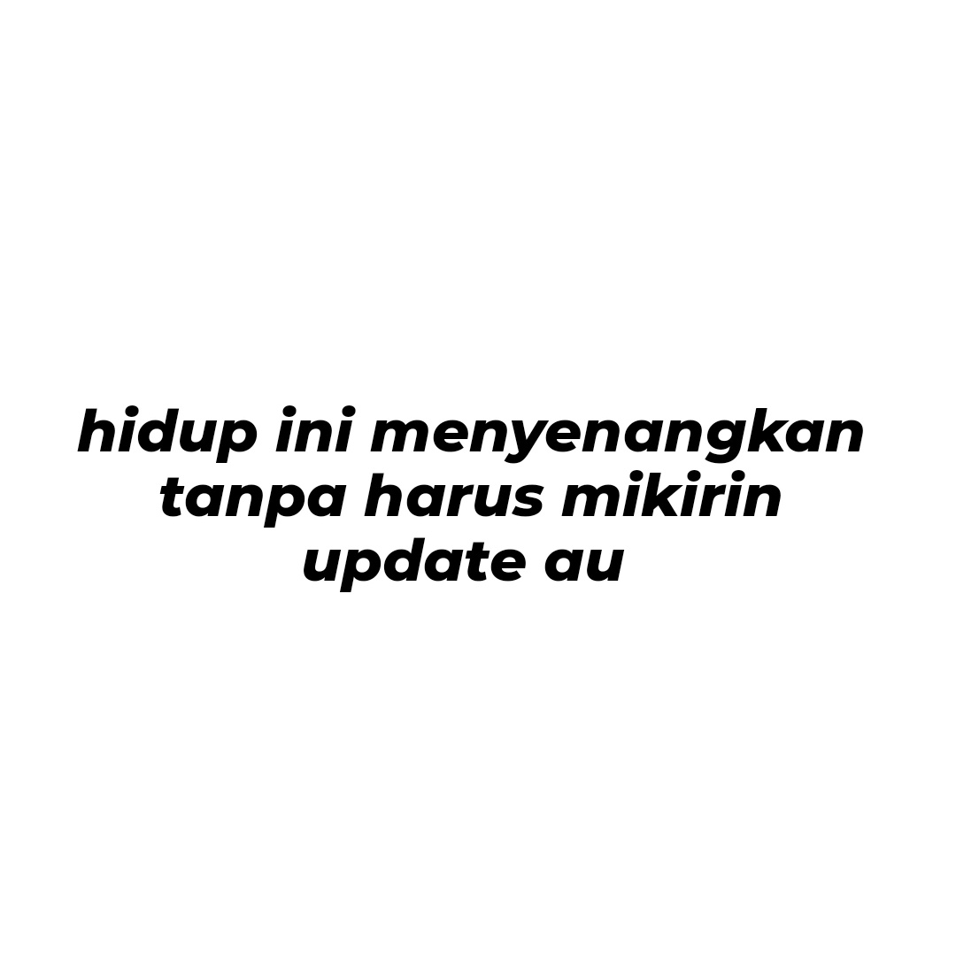 normalisasi author ga update au krna lagi pgn nikmatin hidup alias lagi MAU NYANTAI 😘🥰
