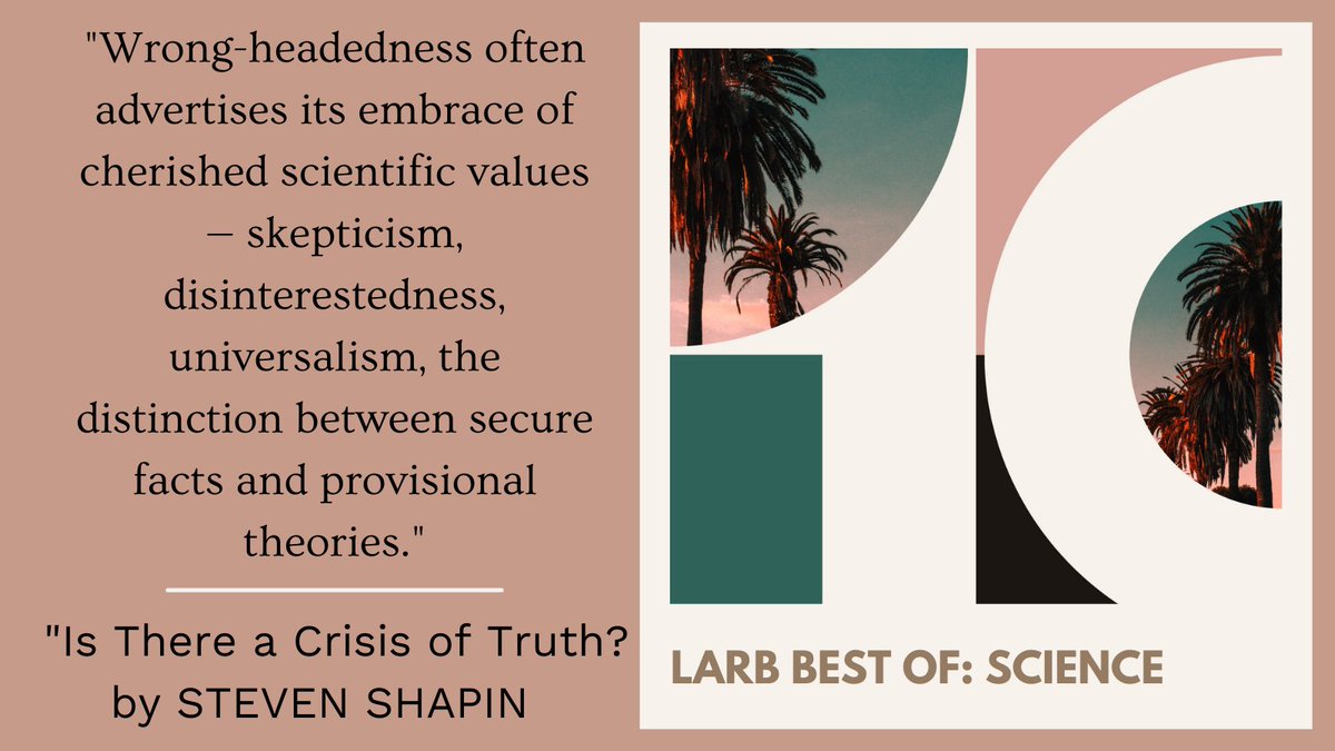 LAReviewofBooks's tweet photo. In celebration of #10YearsofLARB, reread Steven Shapin's essay on our present "crisis of truth," featured in LARB's Best Of: Science. https://t.co/wMZ7EXaEt3 https://t.co/L88Yz8X63j