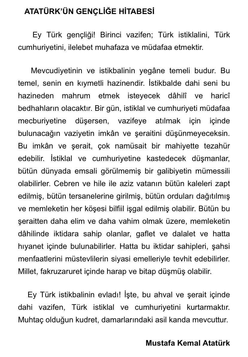 Ey Türk gençliği! Birinci vazifen; Türk istiklalini, Türk cumhuriyetini, ilelebet muhafaza ve müdafaa etmektir. #gençliğehitabe #Atatürk