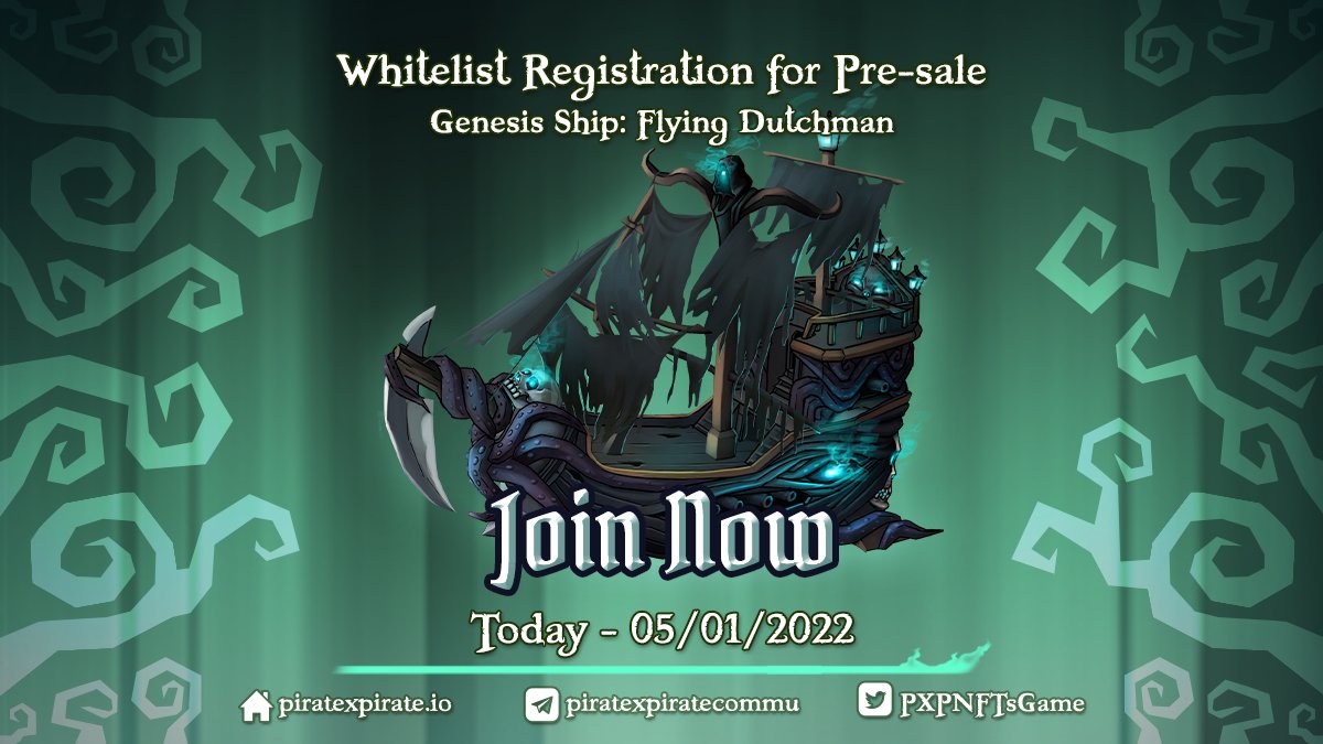 Pre-sale whitelist registration starts now!👏🎉This ship marks the beginning of the PXP launch program and is limited to 1,500 ships only. No more Flying Dutchman will ever be minted again.​

🗓starts: 20/12/21, 15.00 UTC+7
🗓ends: 05/01/22, 23.59 UTC+7
👉bit.ly/3GV3tZF