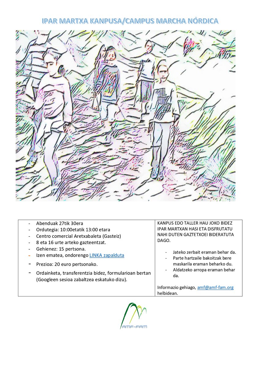 Taller dirigido a niños y niñas que por medio del juego quieran iniciarse y quieran disfrutar de la Marcha Nórdica. INSCRÍBETE.
Kanpus edo taller hau joko bidez ipar martxan hasi eta disfrutatu nahi duten gaztetxoei bideratuta dago. IZEN EMAN.