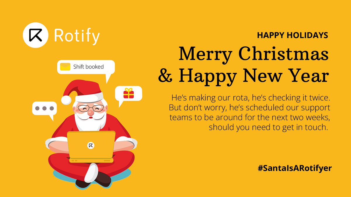 Wishing you all a healthy and happy holiday season! Thank you for your support in 2021. Here's to a fab 2022!

If you need us over the next two weeks, our support teams will be available 09:00 - 17:30 (closed on bank holidays). Xmas Eve &amp; NYE (09:00 - 14:30)

#SantaIsARotifyer
