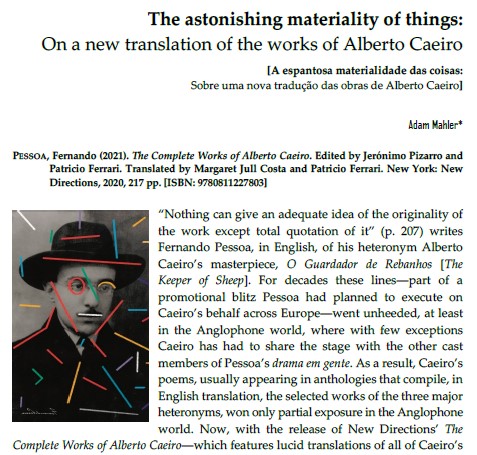 PessoaPlural's tweet photo. MAHLER, Adam, "The astonishing materiality of things: On a new translation of the works of Alberto Caeiro" (2021). Pessoa Plural―A Journal of Fernando Pessoa Studies, No. 20, Fall, pp. 453-457. Brown Digital Repository. Brown University Library. https://t.co/1Ui2pn5vwC https://t.co/YjJjCCwIUd