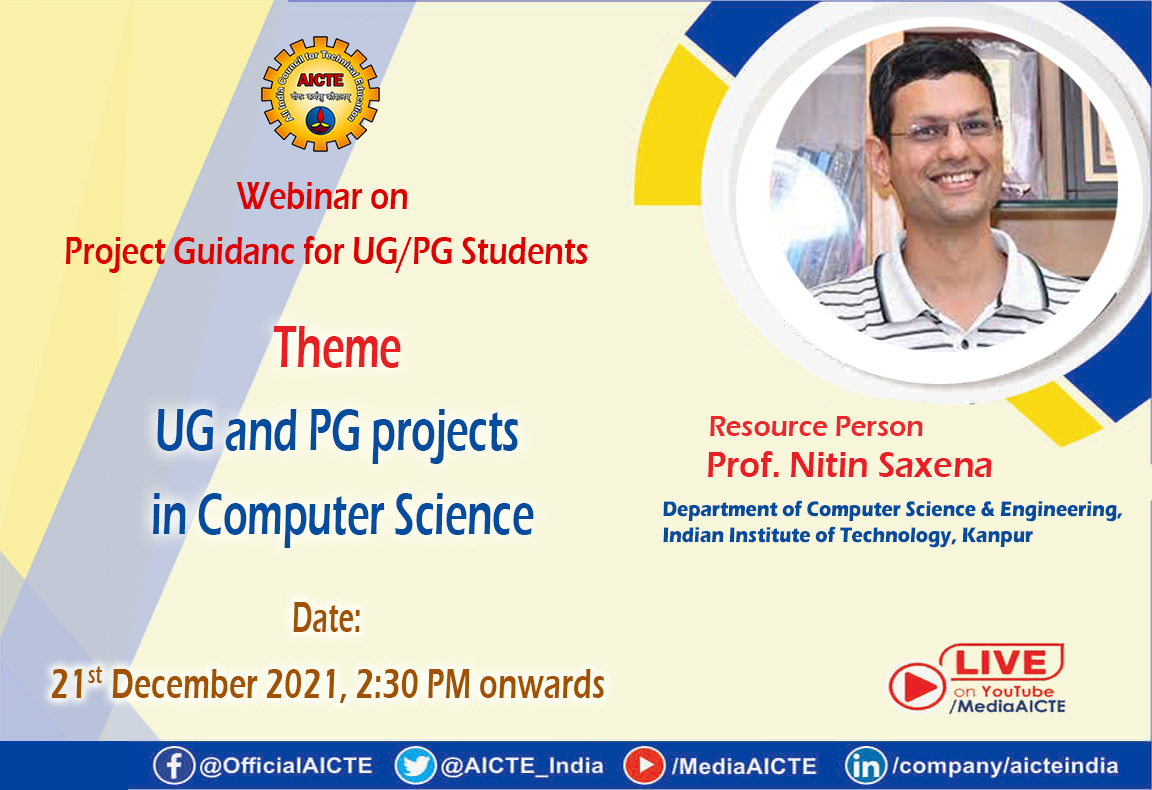 #AICTEdge

#Webinar for #Students (UG &amp; PG) on #Projects in #ComputerScience

Resource person: Prof. Nitin Saxena, Dept.CSE, <a href="/IITKanpur/">IIT Kanpur</a>

#LIVE on 21 Dec,2021 from 2:30pm onwards at youtube.com/MediaAICTE

<a href="/OfficeDp/">Office of Dharmendra Pradhan</a> @PIBHRD <a href="/PIB_India/">PIB India</a> <a href="/GoI_MeitY/">Ministry of Electronics & IT</a> <a href="/ecelliitk/">E-Cell, IIT Kanpur</a> <a href="/techkriti_iitk/">Techkriti, IIT Kanpur</a> <a href="/PIBDST/">PIB_Science and Technology</a>