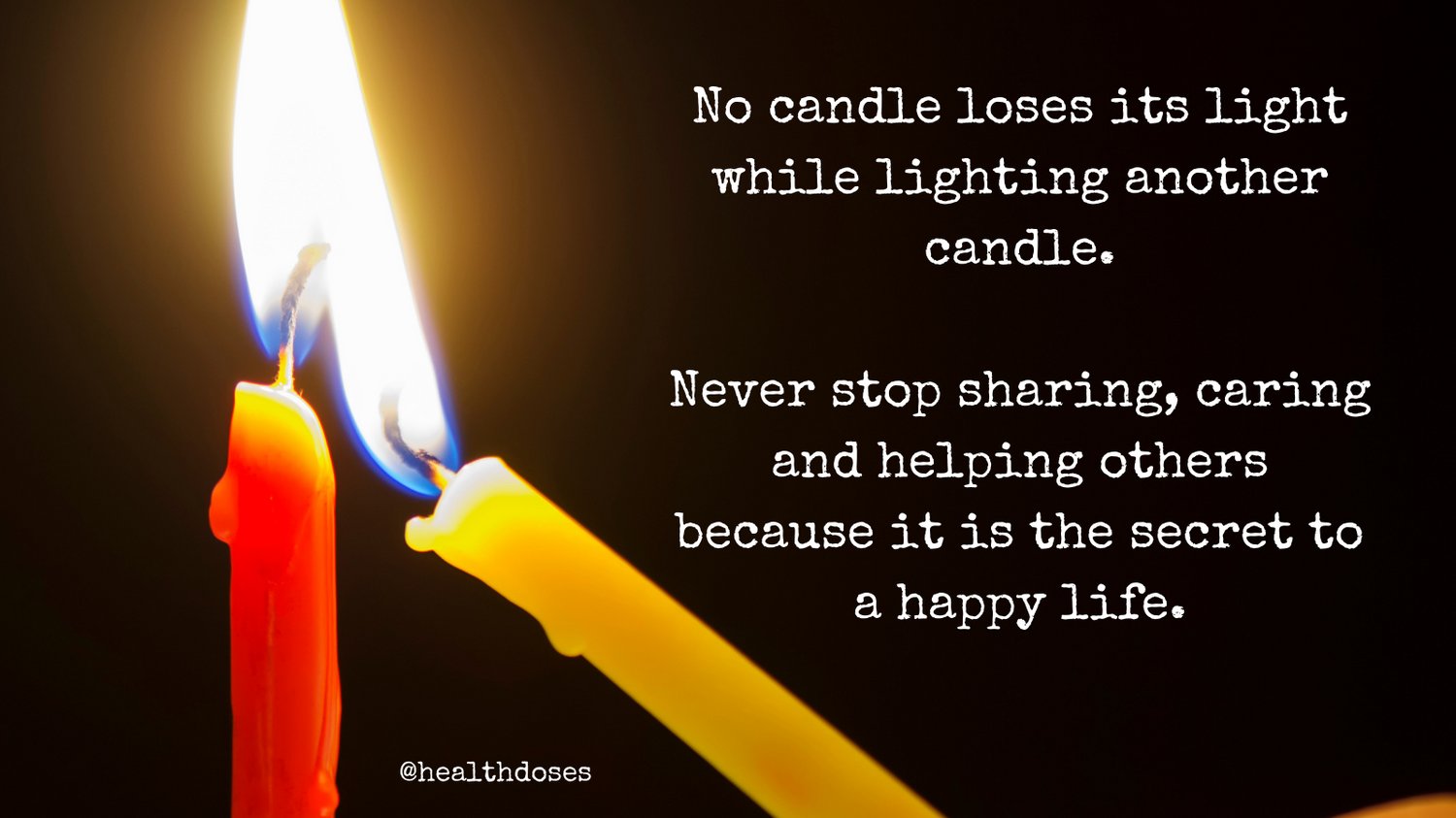 ordningen Undskyld mig performer Dhruv on Twitter: "No candle loses its light while lighting another candle.  Never stop sharing, caring and helping others because it is the secret to a  happy life. #Happiness #happyLife #empathy https://t.co/DYc631VcSW" /