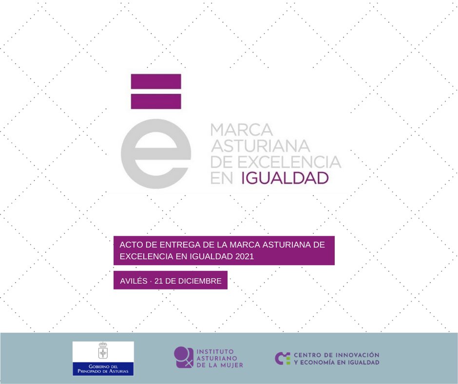 📅Mañana se celebrará en <a href="/CIE_IGUALDAD/">Centro de Innovación y Economía en Igualdad</a> el acto de entrega de la 𝐌𝐚𝐫𝐜𝐚 𝐀𝐬𝐭𝐮𝐫𝐢𝐚𝐧𝐚 𝐝𝐞 𝐄𝐱𝐜𝐞𝐥𝐞𝐧𝐜𝐢𝐚 𝐞𝐧 𝐈𝐠𝐮𝐚𝐥𝐝𝐚𝐝 𝟐𝟎𝟐𝟏 un reconocimiento con el que el <a href="/GobAsturias/">Principado de Asturias</a> a través del <a href="/DGIAMujer/">Instituto Asturiano Mujer Gobierno Asturias</a> distingue las políticas de igualdad en empresas y entidades.
