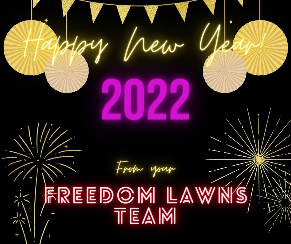 Another year has passed, another year has come. As we welcome 2022, the Freedom Lawns team would like to thank everyone for the wonderful memories and support!