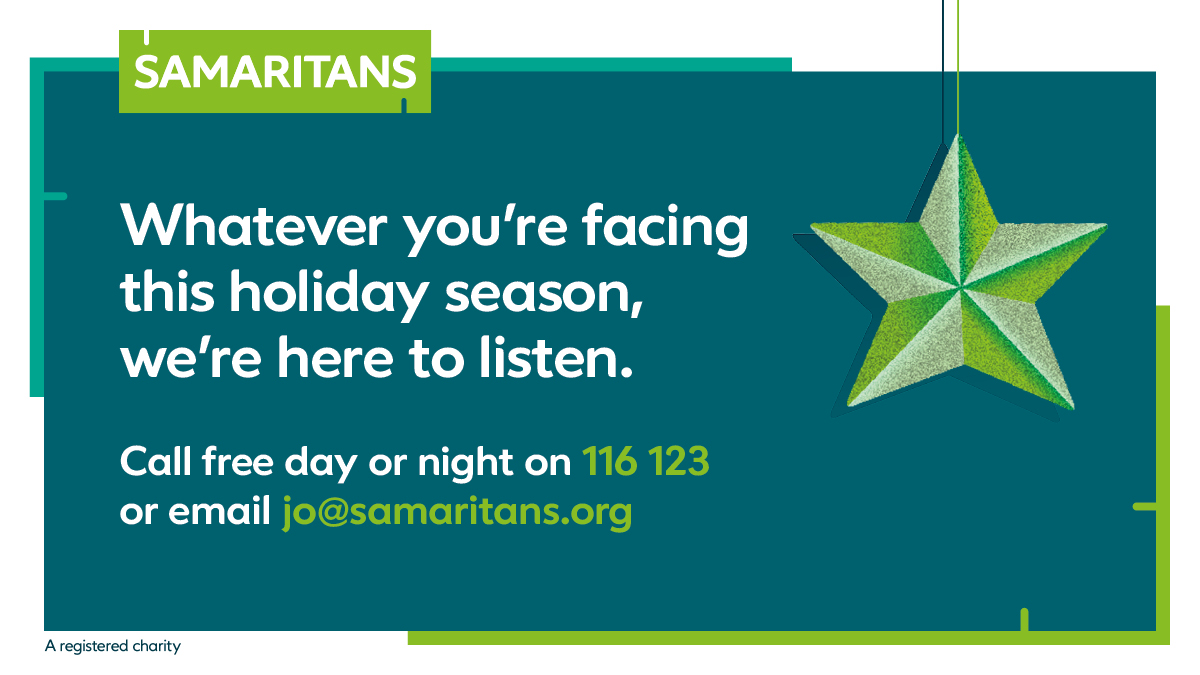 Christmas may be a wonderful time of year, but behind closed doors, many people will be struggling.

We're here to listen throughout the Christmas period, day or night💚
