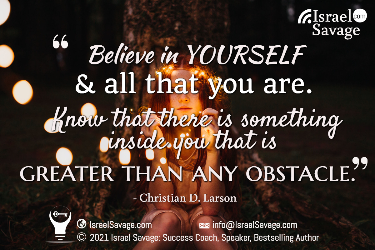 TheJonesySmith's tweet photo. "Believe in yourself and all that you are. Know that there is something inside you that is greater than any obstacle." - Christian D. Larson https://t.co/zwQui71kJl