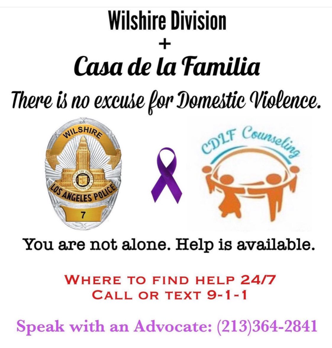 LAPD Wilshire and Casa de la Familia, are partnered to form the Domestic Abuse Response Team (DART). DART is committed to provide support and services.
(213)364-2841
(800)799-7233
(818)887-6589
(562)945-3939

For emergencies call or text 911  #lapd #lapdwilshire <a href="/CDLFCounseling/">casadelafamilia</a>