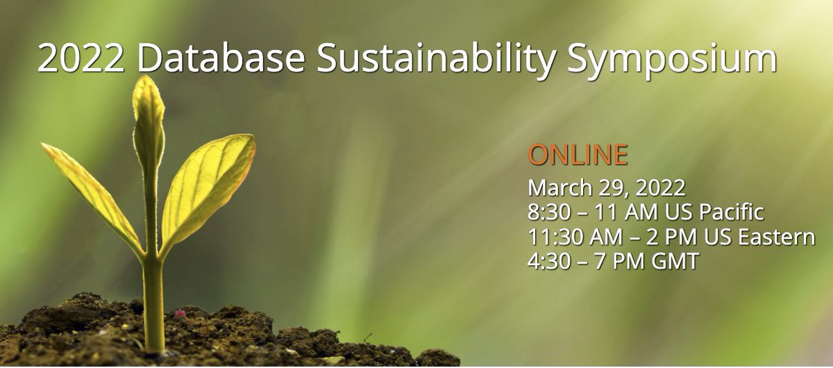 2022 Database Sustainability Symposium, ONLINE, 3/29/22, 8:30 - 11 AM US Pacific.