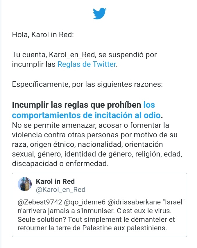 Twitter lo ha vuelto a hacer: ha suspendido a @Karol_en_Red por atacar a Israel. Imagino que si Twitter hubiese existido durante la era Nazi de Alemania y Europa ocupada, habría suspendido a todo judío que llamase 'Genocida' a la Alemania de Hitler...