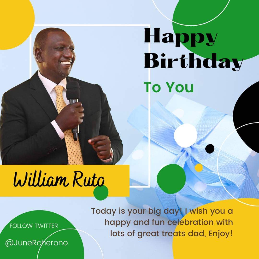Happy birthday Dr William Ruto   Follow me 