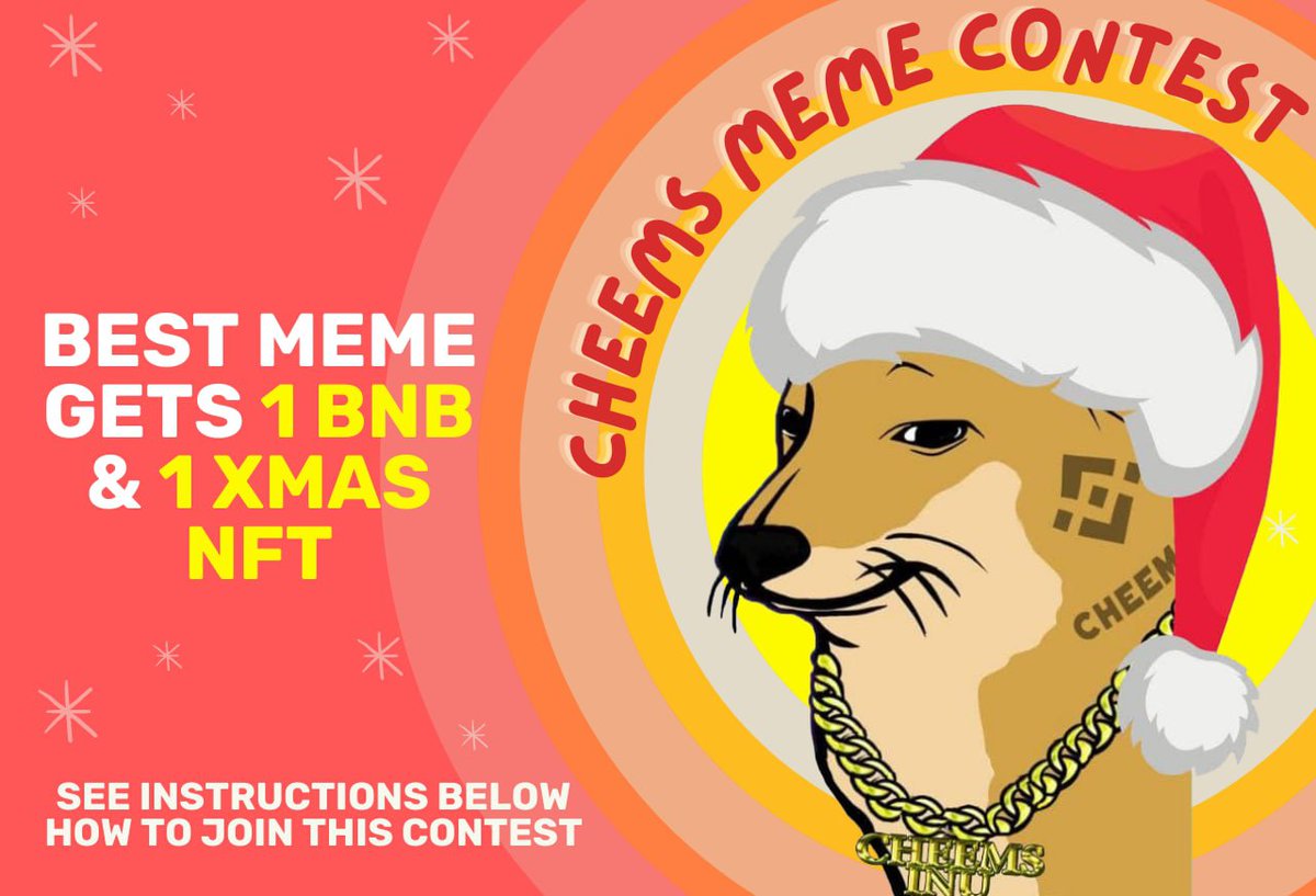 ⭐️CHEEMS INU: MEME CONTEST

🏆1 Winner gets 1BNB &amp; 1 Xmas NFT
How to participate?
1️⃣ Upload the photo by commenting down below
2️⃣ Make sure to put these hashtags on your entry $CINU #CheemsInu #BSC #NFT #PancakeSwap #BNB  
#Gateio
🗓 Deadline: December 22 @ 9pm EST / 2am UTC