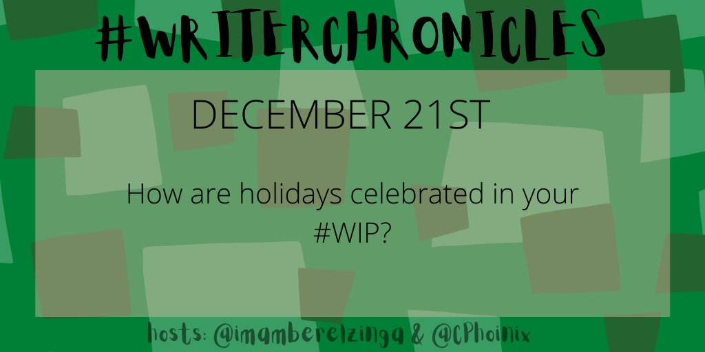 WC_Headquarters's tweet photo. #WriterChronicles December 21st:

How are holidays celebrated in your #WIP? https://t.co/biIsFZWiWv