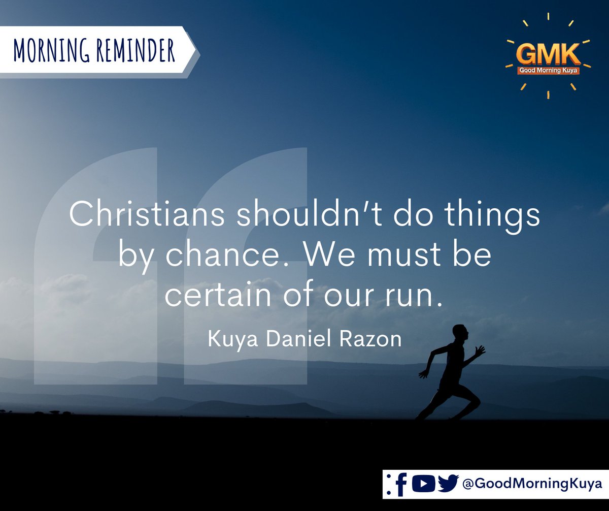 GoodMorningKuya's tweet photo. Christians shouldn’t do things by chance. We must be certain of our run. 😉 #MorningReminder #GMKVibes https://t.co/TSGojs0mAw
