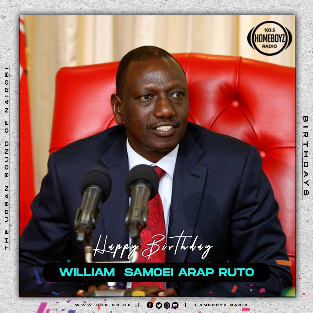 Happy 55th Birthday to H.E William Ruto  